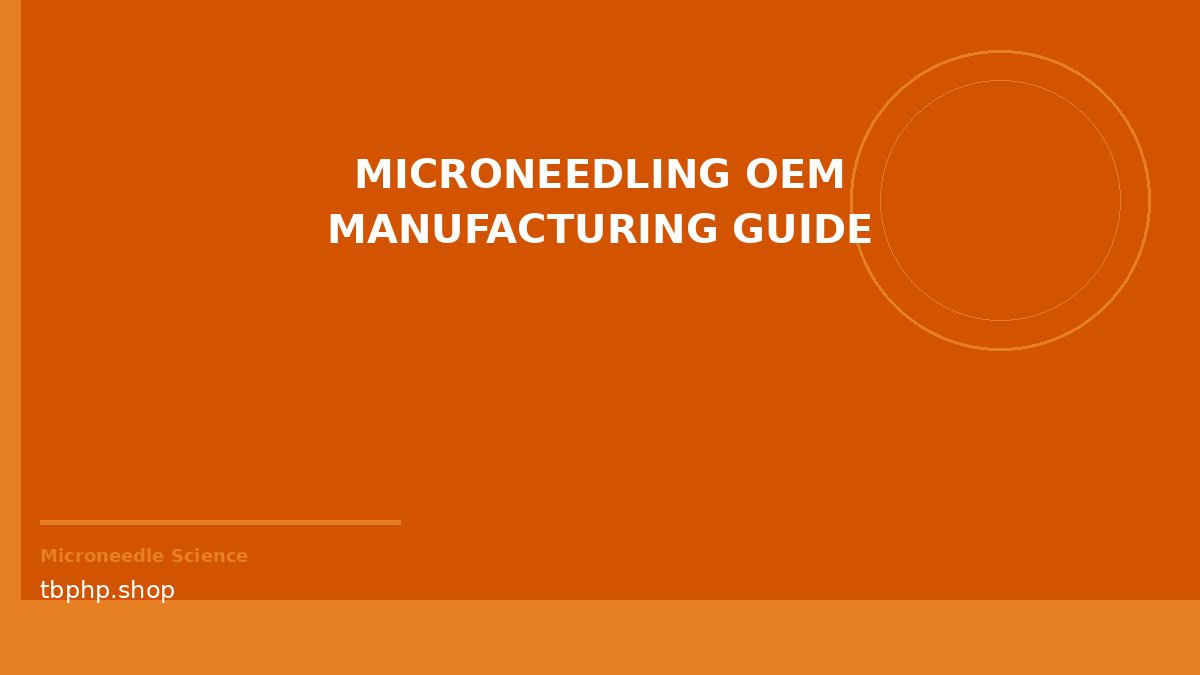 microneedling OEM manufacturing guide